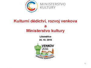 Kulturn ddictv rozvoj venkova a Ministerstvo kultury Litomice