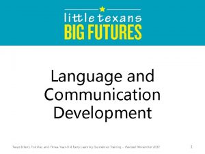 Language and Communication Development Texas Infant Toddler and