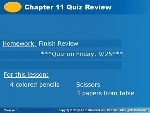 Chapter 11 Quiz Review Homework Finish Review Quiz
