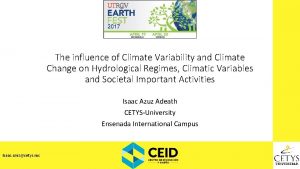 The influence of Climate Variability and Climate Change
