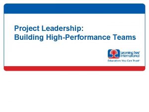 Project Leadership Building HighPerformance Teams Demonstration To Join