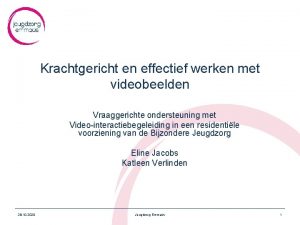 Krachtgericht en effectief werken met videobeelden Vraaggerichte ondersteuning