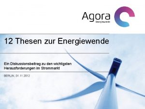 12 Thesen zur Energiewende Ein Diskussionsbeitrag zu den