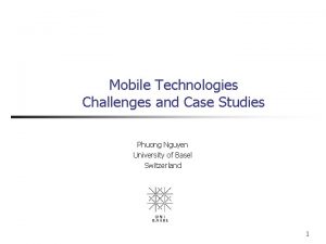 Mobile Technologies Challenges and Case Studies Phuong Nguyen