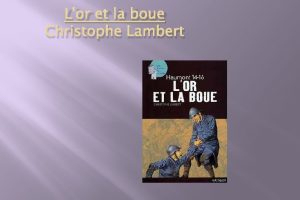 Lor et la boue Christophe Lambert Rsum Cest