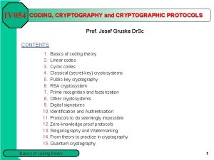 IV 054 CODING CRYPTOGRAPHY and CRYPTOGRAPHIC PROTOCOLS Prof