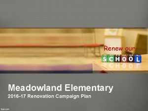 Renew our Meadowland Elementary 2016 17 Renovation Campaign