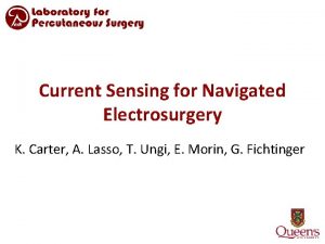 Current Sensing for Navigated Electrosurgery K Carter A