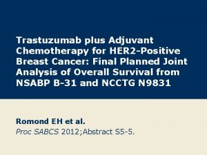 Trastuzumab plus Adjuvant Chemotherapy for HER 2 Positive