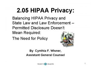 2 05 HIPAA Privacy Balancing HIPAA Privacy and