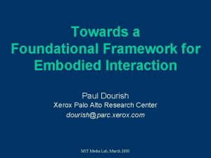 Towards a Foundational Framework for Embodied Interaction Paul
