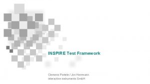 INSPIRE Test Framework Clemens Portele Jon Herrmann interactive