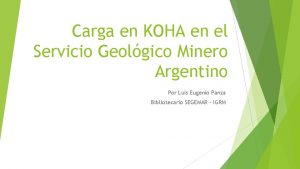 Carga en KOHA en el Servicio Geolgico Minero