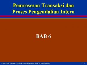 Pemrosesan Transaksi dan Proses Pengendalian Intern BAB 6