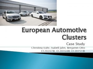 European Automotive Clusters Case Study Christina Khr Isabell