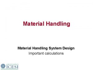 Material Handling System Design Important calculations Outline Returnable