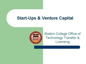 StartUps Venture Capital Boston College Office of Technology