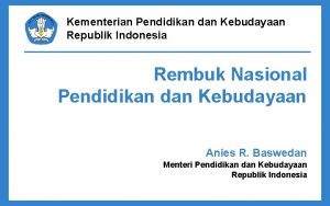 Kementerian Pendidikan dan Kebudayaan Republik Indonesia Rembuk Nasional