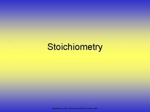 Stoichiometry http www unit 5 orgchemistryStoichiometry html Stoichiometry