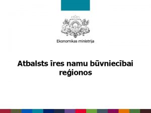 Atbalsts res namu bvniecbai reionos Atbilstba valsts atbalsta