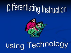 Differentiating Instruction A teachers response to a learners