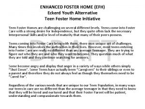 ENHANCED FOSTER HOME EFH Eckerd Youth Alternative Teen