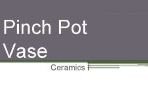 History of pinch pots