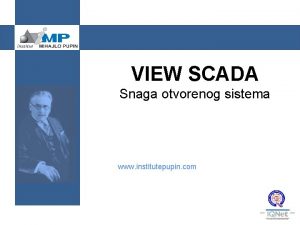 VIEW SCADA Snaga otvorenog sistema www institutepupin com