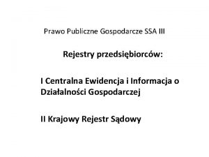 Prawo Publiczne Gospodarcze SSA III Rejestry przedsibiorcw I