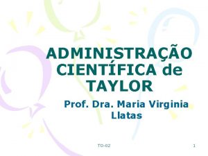 ADMINISTRAO CIENTFICA de TAYLOR Prof Dra Maria Virginia