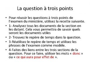 La question trois points Pour russir les questions