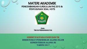 MATERI AKADEMIK PENGEMBANGAN KURIKULUM PAI 2013 PENYUSUNAN SOAL