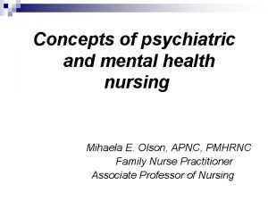 Concepts of psychiatric and mental health nursing Mihaela