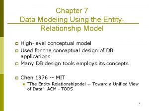 Chapter 7 Data Modeling Using the Entity Relationship