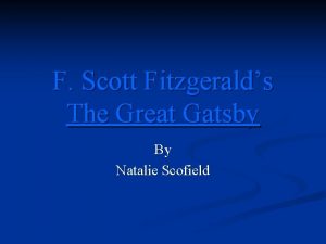 F Scott Fitzgeralds The Great Gatsby By Natalie