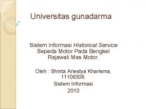 Universitas gunadarma Sistem Informasi Historical Service Sepeda Motor