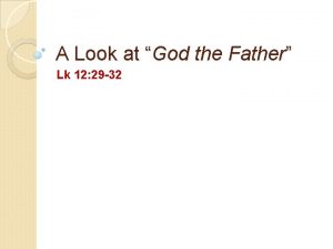 A Look at God the Father Lk 12