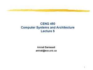 CENG 450 Computer Systems and Architecture Lecture 5