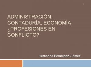 1 ADMINISTRACIN CONTADURA ECONOMA PROFESIONES EN CONFLICTO Hernando