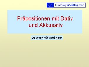 Prpositionen mit Dativ und Akkusativ Deutsch fr Anfnger