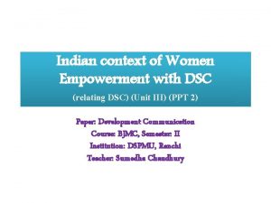 Indian context of Women Empowerment with DSC relating