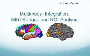 freesurfer net Multimodal Integration f MRI Surface and