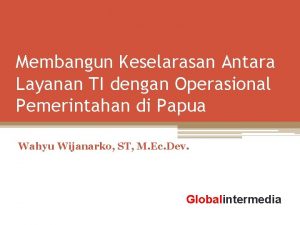 Membangun Keselarasan Antara Layanan TI dengan Operasional Pemerintahan