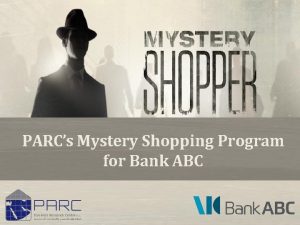 Mystery shopper banks