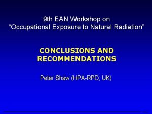 9 th EAN Workshop on Occupational Exposure to