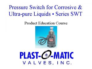 Pressure Switch for Corrosive Ultrapure Liquids Series SWT