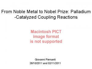 From Noble Metal to Nobel Prize Palladium Catalyzed