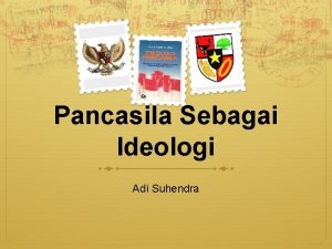 Pancasila Sebagai Ideologi Adi Suhendra Pengertian Ideologi Idea