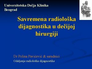 Univerzitetska Deja Klinika Beograd Savremena radioloka dijagnostika u