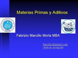 Materias Primas y Aditivos Fabrizio Marcillo Morla MBA